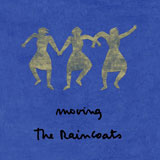 The Raincoats, “Moving” (Rough Trade, 1984)